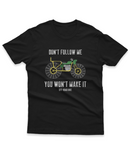 Camiseta Manga Curta Unisex Don't Follow Me You Won't Make It