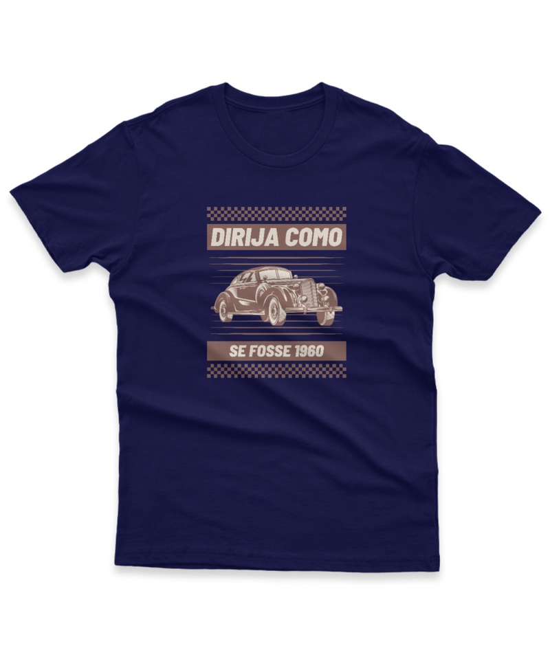 Camiseta Manga Curta Unisex Dirija Como Se Fosse 1960