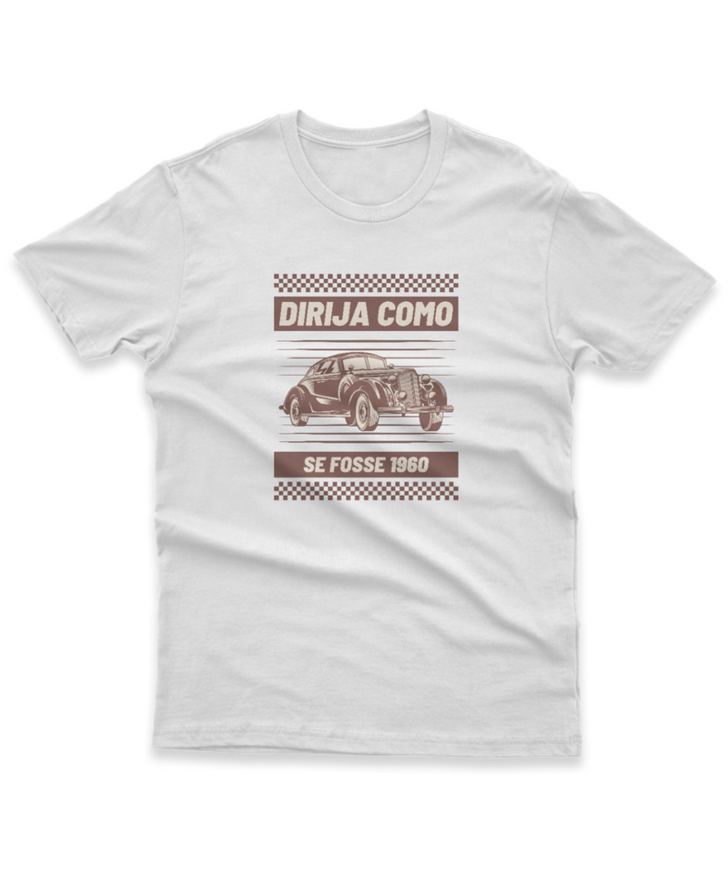 Camiseta Manga Curta Unisex Dirija Como Se Fosse 1960